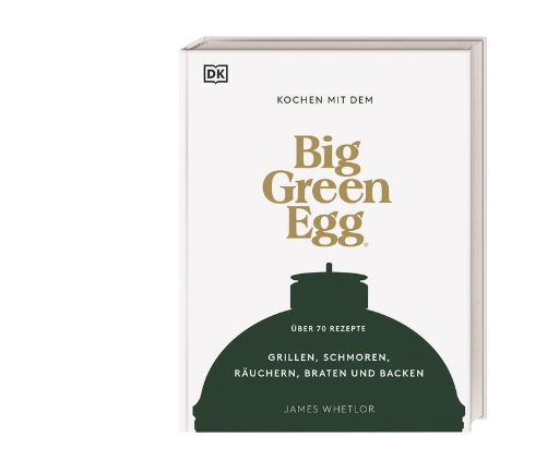 Kochen mit dem Big Green Egg