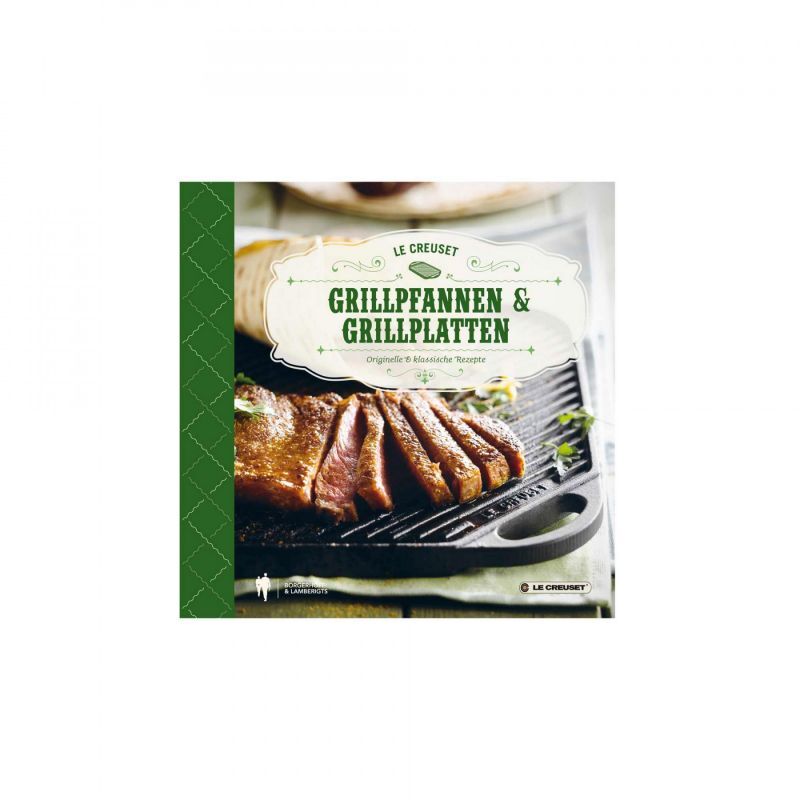 Le Creuset KOCHBUCH GRILLPFANNEN & GRILLPLATTEN DEUTSCH